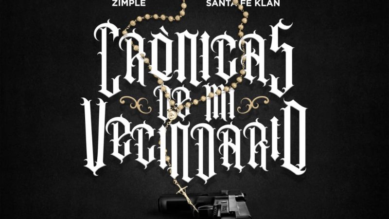 "Crónicas De Mi Vecindario", el nuevo single de Zimple y Santa Fe Klan