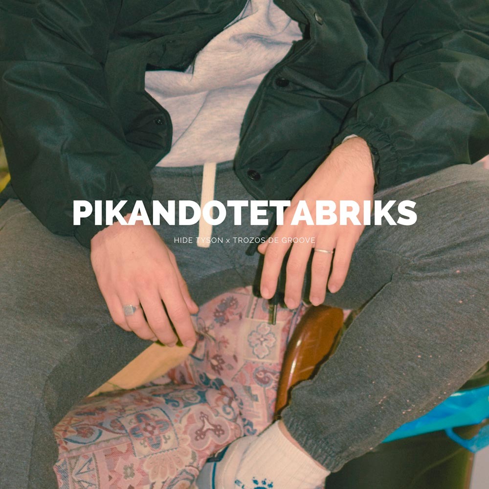 ‘Pikandotetabriks’, nuevo tema de Hide Tyson producido por Trozos de Groove